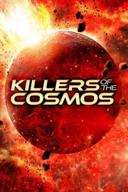 Watch Killers of the Cosmos Movies for Free