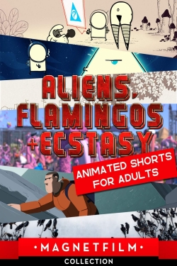 Watch Aliens, Flamingos & Ecstasy - Animated Shorts for Adults Movies for Free