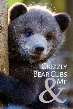 Watch Grizzly Bear Cubs and Me Movies for Free