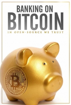 Watch Banking on Bitcoin Movies for Free