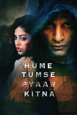 Watch Hume Tumse Pyaar Kitna Movies for Free