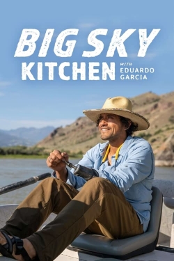 Watch Big Sky Kitchen with Eduardo Garcia Movies for Free