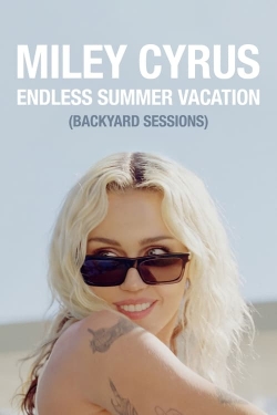 Watch Miley Cyrus – Endless Summer Vacation (Backyard Sessions) Movies for Free