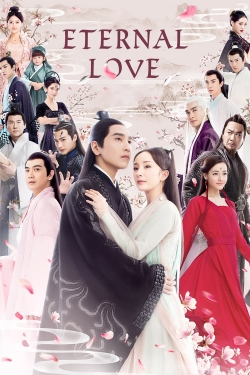 Watch Eternal Love Movies for Free