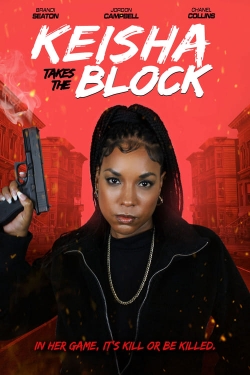 Watch Keisha Takes the Block Movies for Free