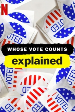 Watch Whose Vote Counts, Explained Movies for Free