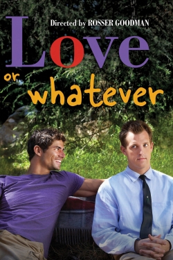 Watch Love or Whatever Movies for Free