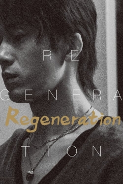 Watch Regeneration Movies for Free