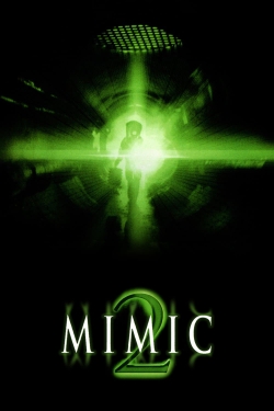 Watch Mimic 2 Movies for Free