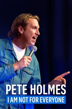 Watch Pete Holmes: I Am Not for Everyone Movies for Free