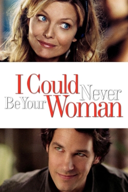 Watch I Could Never Be Your Woman Movies for Free
