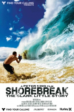 Watch Shorebreak: The Clark Little Story Movies for Free