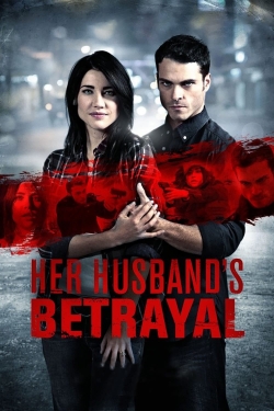 Watch Her Husband's Betrayal Movies for Free