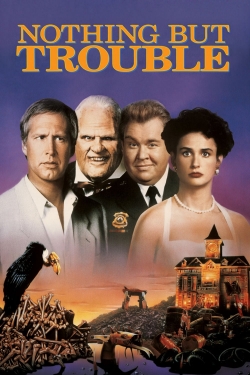 Watch Nothing but Trouble Movies for Free