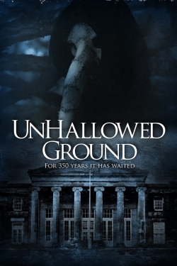 Watch Unhallowed Ground Movies for Free