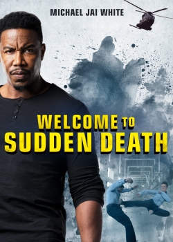 Watch Welcome to Sudden Death Movies for Free