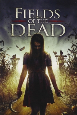 Watch Fields of the Dead Movies for Free