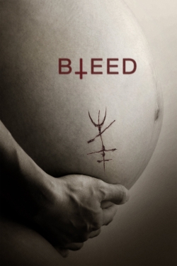 Watch Bleed Movies for Free