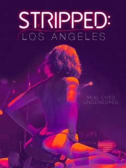 Watch Stripped: Los Angeles Movies for Free