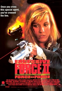 Watch Excessive Force II: Force on Force Movies for Free
