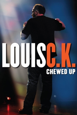 Watch Louis C.K.: Chewed Up Movies for Free