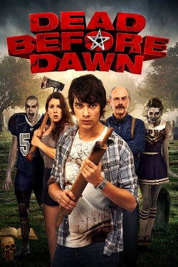Watch Dead Before Dawn Movies for Free