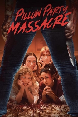 Watch Pillow Party Massacre Movies for Free