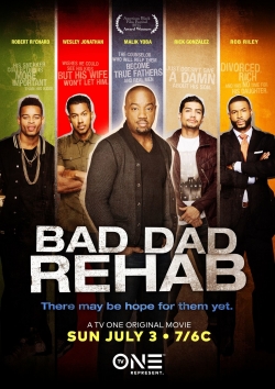 Watch Bad Dad Rehab Movies for Free