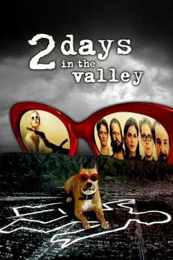 Watch 2 Days in the Valley Movies for Free