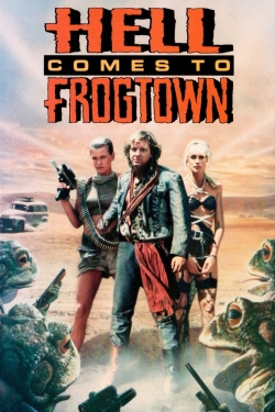 Watch Hell Comes to Frogtown Movies for Free