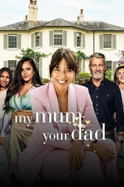 Watch My Mum, Your Dad Movies for Free