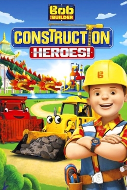 Watch Bob the Builder: Construction Heroes Movies for Free