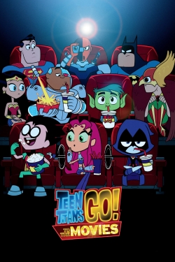 Watch Teen Titans Go! To the Movies Movies for Free