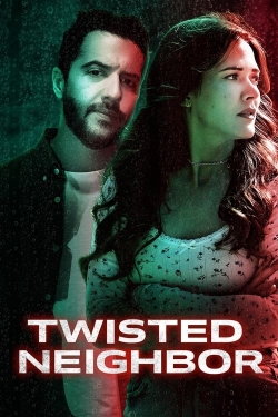 Watch Twisted Neighbor Movies for Free