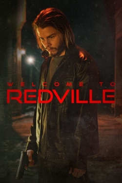 Watch Welcome to Redville Movies for Free