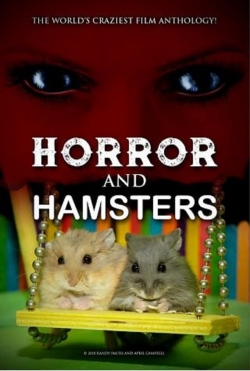 Watch Horror and Hamsters Movies for Free