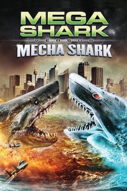 Watch Mega Shark vs. Mecha Shark Movies for Free