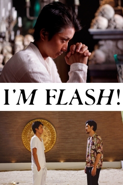 Watch I'm Flash! Movies for Free