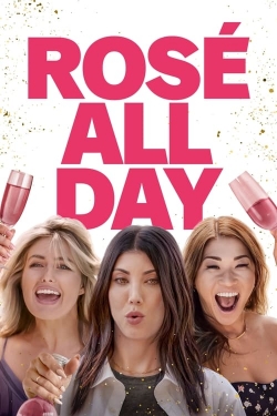 Watch Rosé All Day Movies for Free