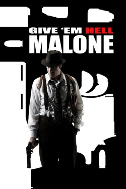 Watch Give 'em Hell, Malone Movies for Free