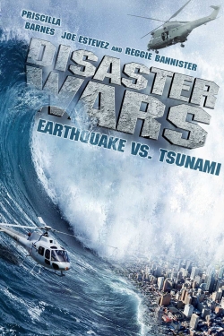 Watch Disaster Wars: Earthquake vs. Tsunami Movies for Free