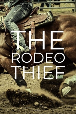 Watch The Rodeo Thief Movies for Free
