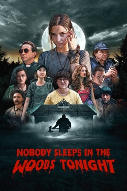 Watch Nobody Sleeps in the Woods Tonight Movies for Free