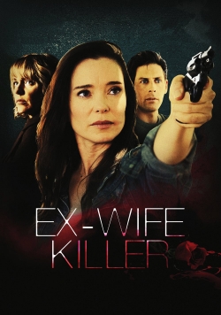 Watch Ex-Wife Killer Movies for Free