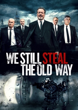 Watch We Still Steal the Old Way Movies for Free