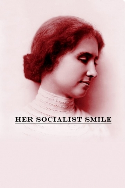 Watch Her Socialist Smile Movies for Free
