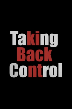 Watch Taking Back Control Movies for Free