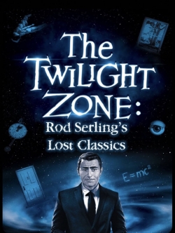 Watch Twilight Zone: Rod Serling's Lost Classics Movies for Free