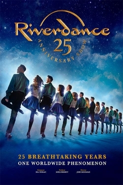 Watch Riverdance 25th Anniversary Show Movies for Free