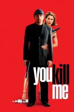 Watch You Kill Me Movies for Free